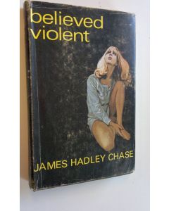 Kirjailijan James Hadley Chase käytetty kirja Believed violent
