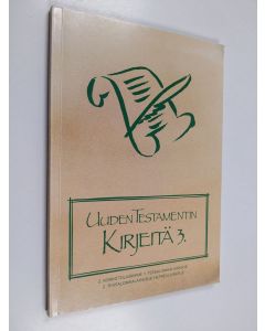 käytetty kirja Uuden testamentin kirjeitä 3 : Käännösehdotukset : Paavalin kirje korinttolaisille, Paavalin ensimmäinen kirje tessalonikalaisille, Paavalin toinen kirje tessalonikalaisille, Kirje heprealaisille