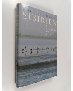 Kirjailijan Ulla-Lena Lundberg käytetty kirja Sibirien: ett självporträtt med vingar