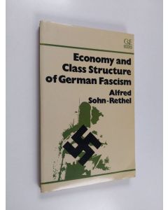 Kirjailijan Alfred Sohn-Rethel käytetty kirja Economy and class structure of German fascism