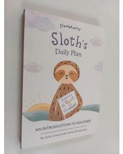 Kirjailijan Kelly Oriard & Callie Christensen käytetty kirja Sloth's Daily Plan : An Introduction to Routines