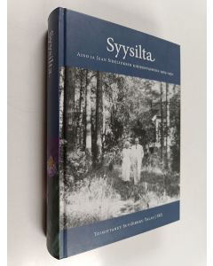 Kirjailijan Suvisirkku Talas & Aino Sibelius käytetty kirja Syysilta : Aino ja Jean Sibeliuksen kirjeenvaihtoa 1905-1931