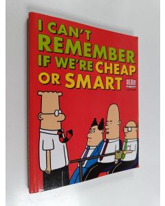 Kirjailijan Scott Adams käytetty kirja I Can't Remember if We're Cheap or Smart : A Dilbert Book