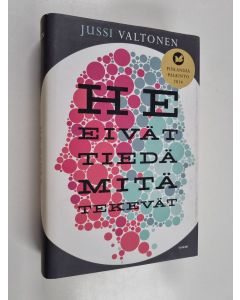 Kirjailijan Jussi Valtonen käytetty kirja He eivät tiedä mitä tekevät