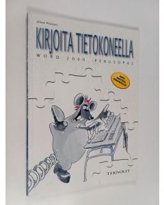 Kirjailijan Juhani Pitkänen käytetty kirja Kirjoita tietokoneella : Word 2000 -perusopas