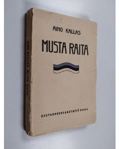 Kirjailijan Aino Kallas käytetty kirja Musta raita - valikoima virolaisaiheisia novelleja 1904-1914