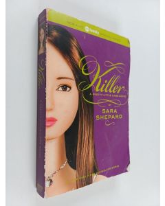 Kirjailijan Sara Shepard käytetty kirja Killer : a Pretty Little Liars Novel