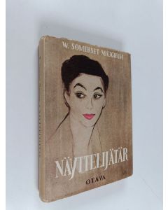 Kirjailijan W Somerset Maugham käytetty kirja Näyttelijätär : romaani
