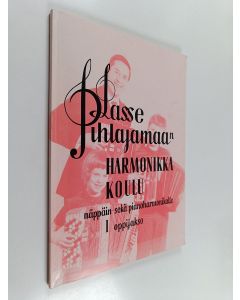 Kirjailijan Lasse Pihlajamaa käytetty kirja Lasse Pihlajamaan harmonikkakoulu : näppäin- sekä pianoharmonikalle 1. oppijakso