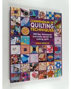 Kirjailijan Susan Briscoe käytetty kirja Compendium of Quiltmaking Techniques : 400 tips, techniques and trade secrets for making quilts