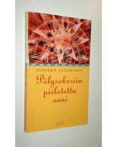 Kirjailijan Sinikka Salokorpi käytetty kirja Pölysokeriin piilotettu onni : matkatarinoita