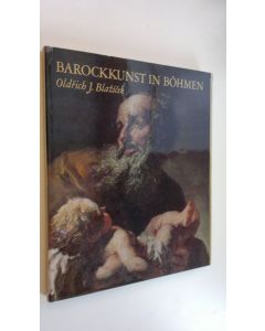 Kirjailijan Oldrich J. Blazicek käytetty kirja Barockkunst in Böhm