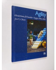 Kirjailijan Jon G. Olsen käytetty kirja Agility : hinderbana för hundar - bygga, träna, tävla