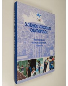 käytetty kirja Sadan vuoden olympiadi : suomalaisen olympialiikkeen historia (ERINOMAINEN)