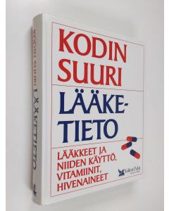 Tekijän Maija ym. Raitanen  käytetty kirja Kodin suuri lääketieto : lääkkeet ja niiden käyttö, vitamiinit, hivenaineet