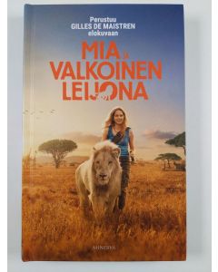 Kirjailijan Prune de Maistre uusi kirja Mia ja valkoinen leijona (UUSI)