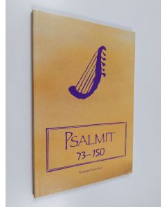 käytetty kirja Psalmien kirja; käännösehdotus, 2. osa - Psalmit 73-150 :