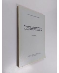 Kirjailijan Jouko Vahtola käytetty kirja Brandenburgs Annäherung an Schweden zu Beginn der Regierungszeit Kurfürst Friedrich Wilhelms 1640-1641