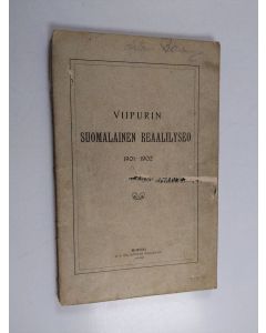 käytetty kirja Viipurin suomalainen reaalilyseo : kertomus vuodesta 1901-1902