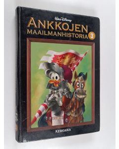 Kirjailijan Walt Disney käytetty kirja Ankkojen maailmanhistoria 3 : Keskiaika
