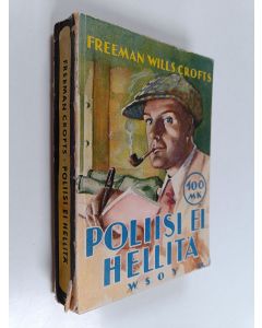 Kirjailijan Freeman Wills Crofts käytetty kirja Poliisi ei hellitä