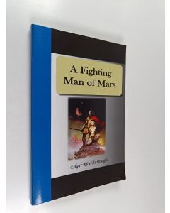 Kirjailijan Edgar Rice Burroughs käytetty kirja A Fighting Man of Mars