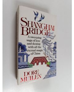 Kirjailijan Dore Mullen käytetty kirja Shanghai bridge