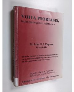 Kirjailijan John O. A. Pagano käytetty kirja Voita psoriasis : luonnonmukainen vaihtoehto