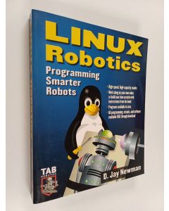 Kirjailijan D. Jay Newman käytetty kirja Linux Robotics : Programming Smarter Robots