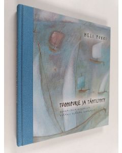 Kirjailijan Heli Pukki käytetty kirja Tuohipurje ja tähtilyhty : rohkaisevia runokuvia evääksi elämän matkalle