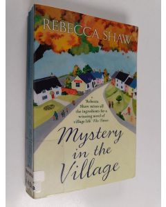 Kirjailijan Rebecca Shaw käytetty kirja Mystery in the village