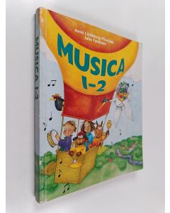 Kirjailijan Anne Lindeberg-Piiroinen & Juha Tynninen käytetty kirja Musica 1-2 : Oppilaan kirja
