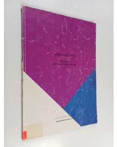 käytetty kirja Taiteen perusopetus : opetussuunnitelmien perusteet yhdeksää taiteenalaa varten : arkkitehtuuri, elokuva- ja videotaide, kuvataide, käsityö, musiikki, sanataide, sirkustaide, tanssi, teatteri-ilmaisu