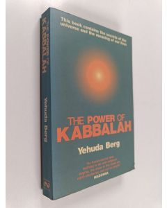Kirjailijan Yehuda Berg käytetty kirja The Power of Kabbalah : This Book Contains the Secrets of the Universe and the Meaning of Our Lives