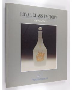 käytetty kirja Real fabrica de cristales, La Granja, España = : Manufacture Royale de Verre, La Granja, Espagne = Royal glass factory, La Granja, Spain