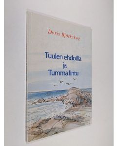 Kirjailijan Doris Björkskog käytetty kirja Tuulen ehdoilla ja Tumma lintu