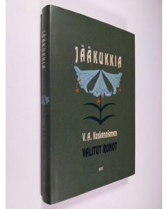Kirjailijan V. A. Koskenniemi käytetty kirja Jääkukkia : V. A. Koskenniemen valitut runot