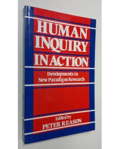 Kirjailijan Peter Reason käytetty kirja Human inquiry in action : developments in new paradogm research