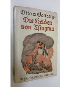 Kirjailijan Otto v. Gottberg käytetty kirja Die Helden von Tsingtau