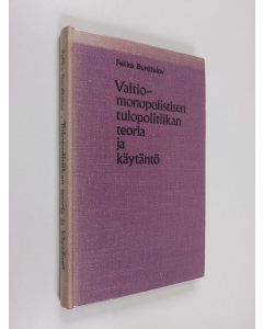 Kirjailijan Feliks Burdzalov käytetty kirja Valtiomonopolistisen tulopolitiikan teoria ja käytäntö : (Isoa-Britanniaa koskevan aineiston valossa)