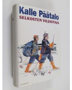 Kirjailijan Kalle Päätalo käytetty kirja Selkosten viljastaja : eräkertomuksia