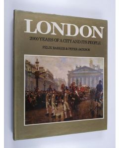 Kirjailijan Felix Barker käytetty kirja London : 2000 years of a city and its people