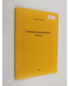 Kirjailijan Hilkka Pagánus käytetty teos Lyyrikon mosaiikkeja : runoja