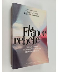 Kirjailijan Isabelle Sommier & Xavier Crettiez käytetty kirja La France rebelle