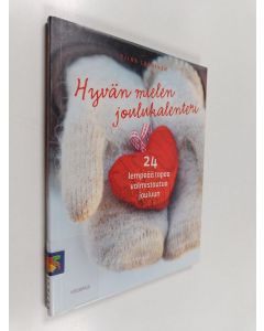 Kirjailijan Tiina Laaninen käytetty kirja Hyvän mielen joulukalenteri : 24 lempeää tapaa valmistautua jouluun
