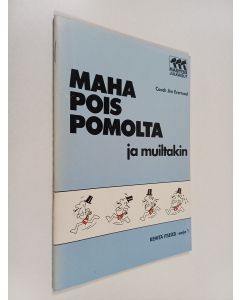 Kirjailijan Jim Everroad käytetty teos Maha pois pomolta ja muiltakin
