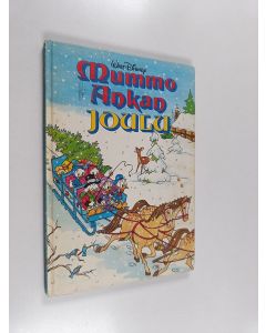 Kirjailijan Walt Disney käytetty kirja Mummo Ankan joulu : Disneyn satulukemisto