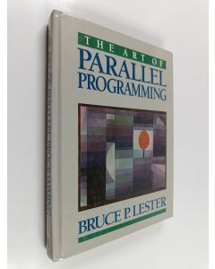Kirjailijan Bruce P. Lester käytetty kirja The art of parallel programming