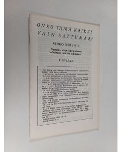 Kirjailijan Kilpi Kylälä käytetty teos Onko tämä kaikki vain sattumaa? Vihko XIII J-K-L