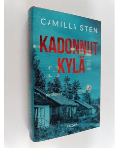 Kirjailijan Camilla Sten käytetty kirja Kadonnut kylä